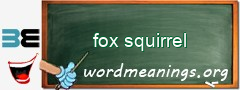WordMeaning blackboard for fox squirrel